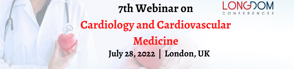 7th Webinar on Cardiology and Cardiovascular Medicine