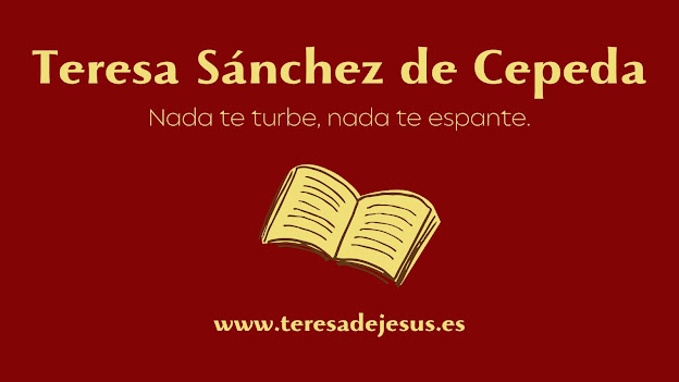 Teresa Sánchez de Cepeda: Santa Teresa