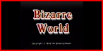 BIZARRE WORLD ( 1999 )