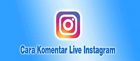 Cara Komentar di Live Instagram