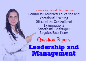 Leadership and Management - 3rd Year Question Papers CTEVT | PCL in Nursing