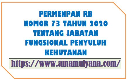 Permenpan RB Nomor 73 Tahun 2020 Tentang Jabatan Fungsional Penyuluh Kehutanan