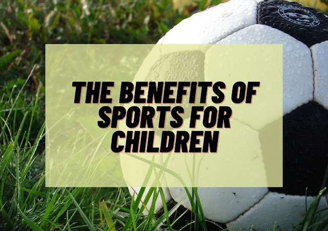 The Benefits of Sports for Children