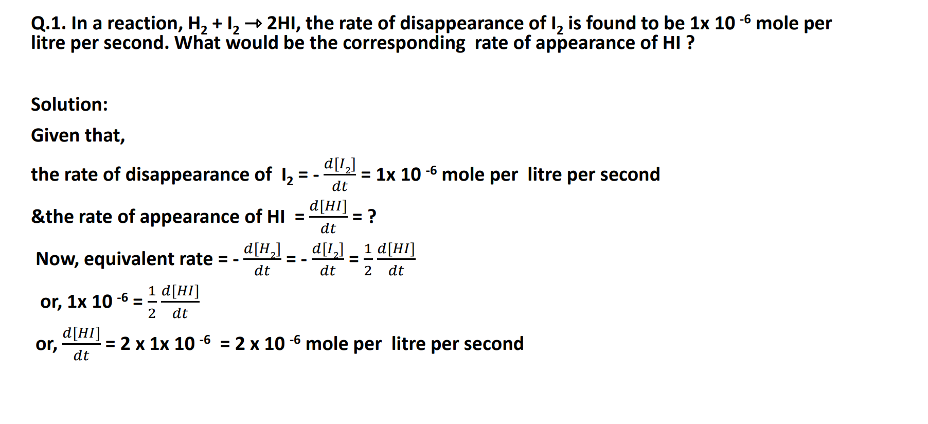 . In a reaction, H2 + I2 ⇾ 2HI, the rate of disappearance of I2 is found to be 1x 10 -6 mole per  litre per second. What would be the corresponding rate of appearance of HI ?