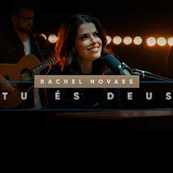 Baixar Música Gospel Tu És Deus (Ao Vivo) - Rachel Novaes Mp3