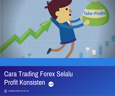 cara trading forex selalu profit, cara agar trading forex selalu profit,