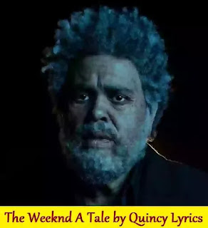 The Weeknd A Tale by Quincy Lyrics