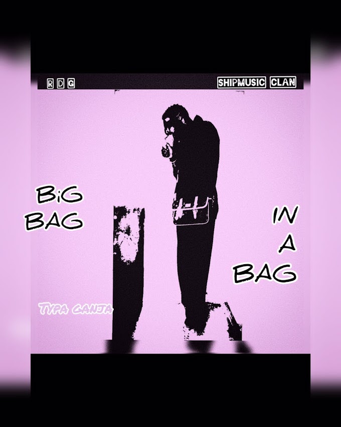 DOWNLOAD MUSIC: Typa Ganja - Big Bag