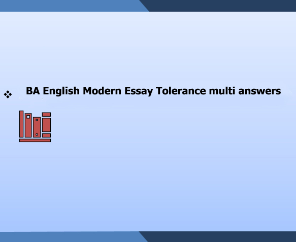 BA English Modern Essay Tolerance multi answers