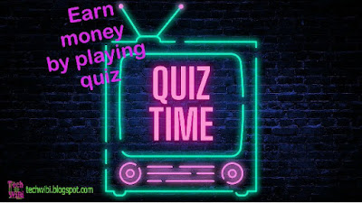 How to earn money by playing quiz
