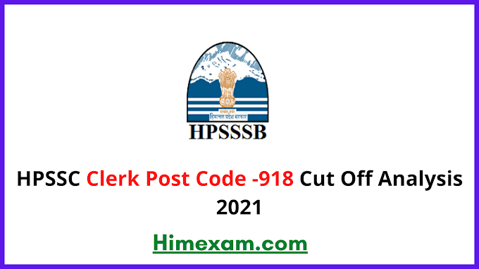 HPSSC Clerk Post Code -918 Cut Off Analysis 2021