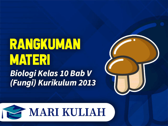 rangkuman-materi-biologi-kelas-10-bab-5-fungi-kurikulum-2013-revisi-terbaru