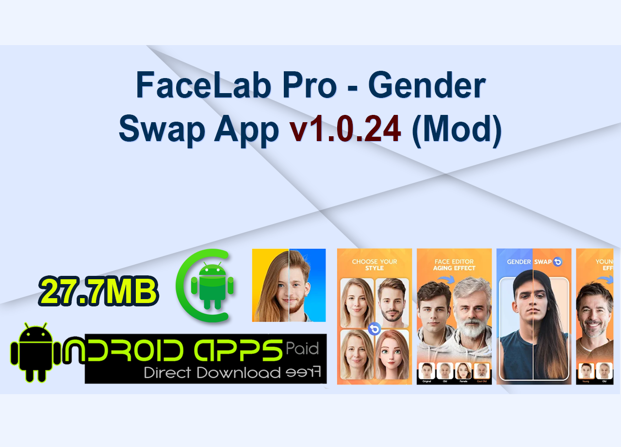 FaceLab Pro – Gender Swap App v1.0.24 (Mod)