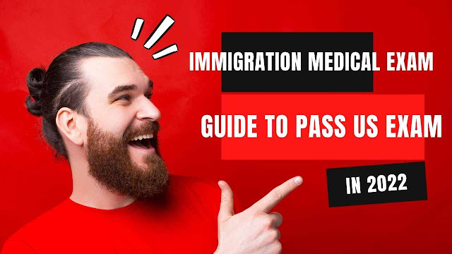 Immigration Medical Exam: Guide to Pass US Exam in 2022