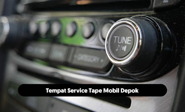 Service Tape Mobil Depok