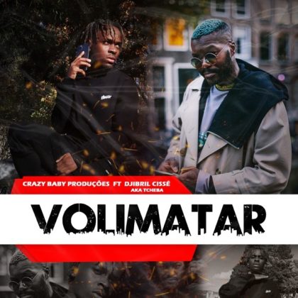 (Afro House) Crazy Baby Produções - Volimatar (feat. Djibril Cissé) (2021) 