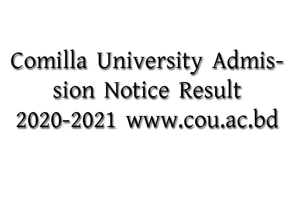 Comilla University Admission Notice Result 2020-2021 www.cou.ac.bd