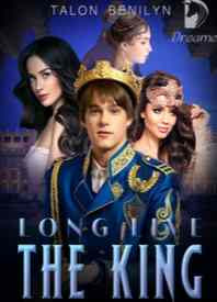 Read Novel Long Live The King by Talon Benilyn Full Episode