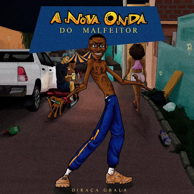 DIRAÇA GBALA apresenta primeira mixtape no ano, ouça "A Nova Onda do Malfeitor"