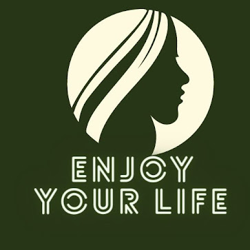 enjoy your life