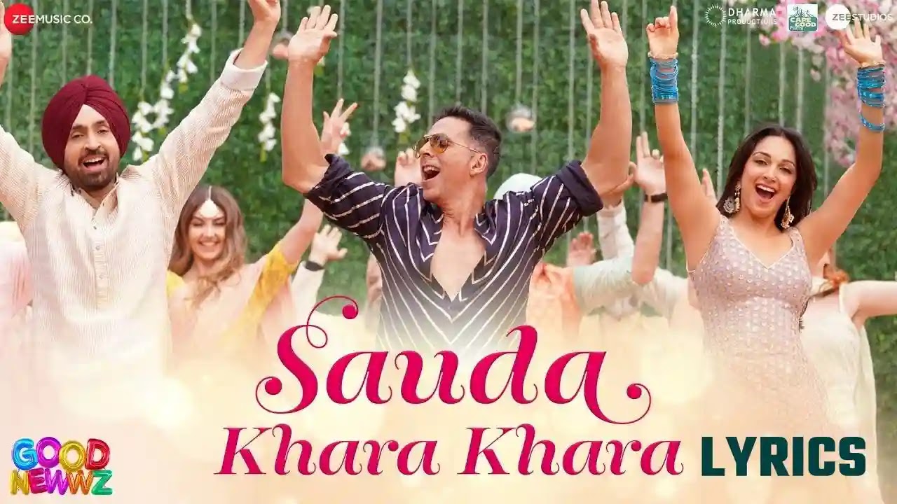 Sauda Khara Khara Lyrics – Good Newwz 2022 Hindi Movie Download, Sauda Khara Khara Lyrics