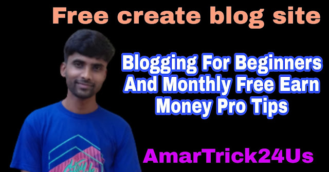 Blogging For Beginners And Monthly Free Earn Money Pro Tips
