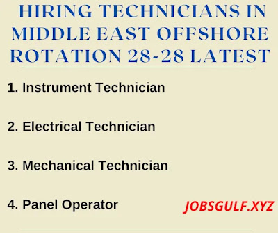 Hiring Technicians in Middle East Offshore Rotation 28-28 Latest