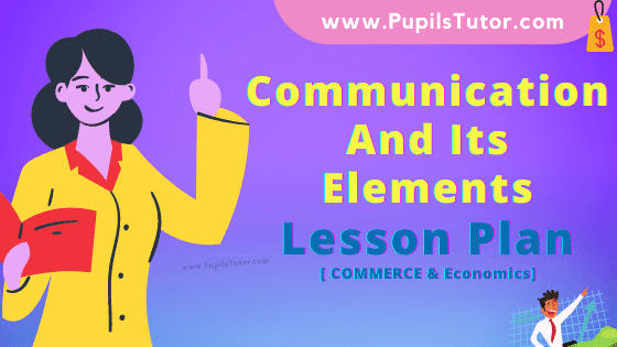 Communication Lesson Plan For B.Ed, DE.L.ED, BTC, M.Ed 1st 2nd Year And Class 11th And 12th Commerce (Business Studies) Teacher Free Download PDF On Micro Teaching Skill Of Reinforcement In English Medium. - www.pupilstutor.com