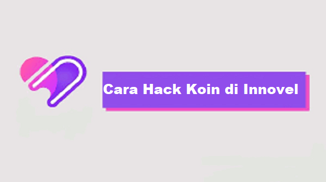 Cara Hack Koin di Innovel