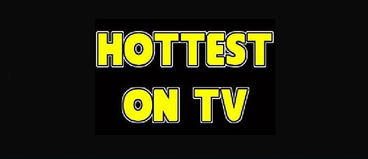 Hottest On TV