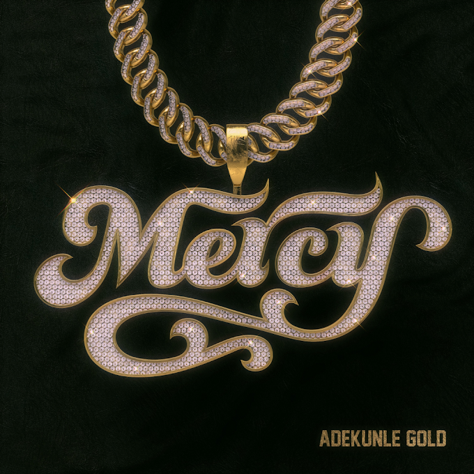 [Music] Adekunle Gold - Mercy