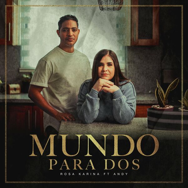 Rosa Karina – Mundo Para Dos (Feat.Andy) (Single) 2022