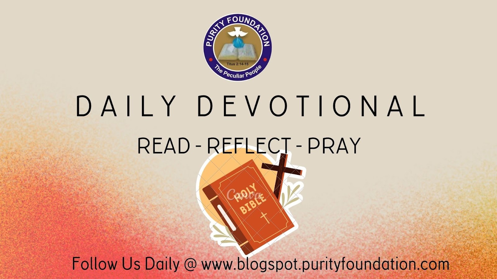 Purity Foundation Daily Devotional Saturday 11th May 2024 Topic ...