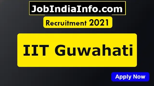 IIT Guwahati Recruitment 2021 for Assistant Project Engineer