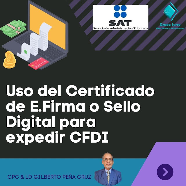 A partir del 1 de Julio de 2023, ya es obligatorio hacer la emisión de tus CFDI usando tu E.Firma (Firma Electrónica) y/o Certificado de Sello Digital (CSD) | SAT México