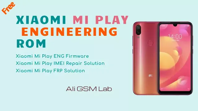 Xiaomi Mi Play Engineering Rom