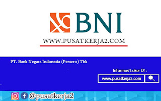 Lowongan Kerja BUMN SMA D1 D2 D3 D4 S1 Maret 2022 PT Bank Negara Indonesia