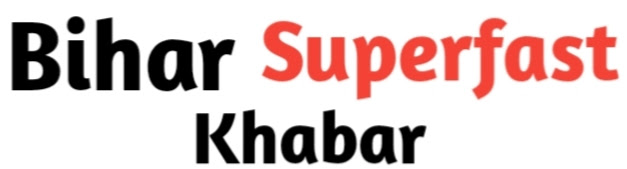 Bihar Superfast Khabar
