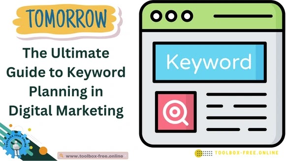 The Ultimate Guide to Keyword Planning in Digital Marketing