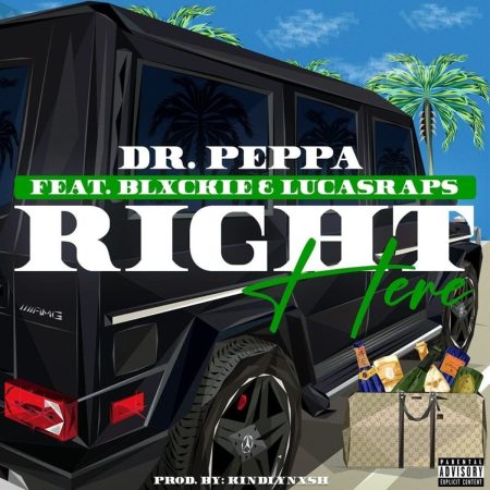Dr Peppa – Right Here feat. Blxckie & Lucasraps