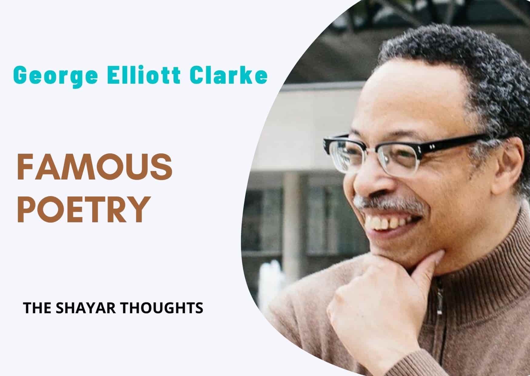 George Elliott Clarke Famous Poetry Collection