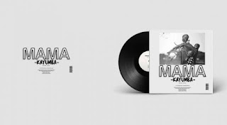 AUDIO | Kayumba – Mama (Mp3 Audio Download)