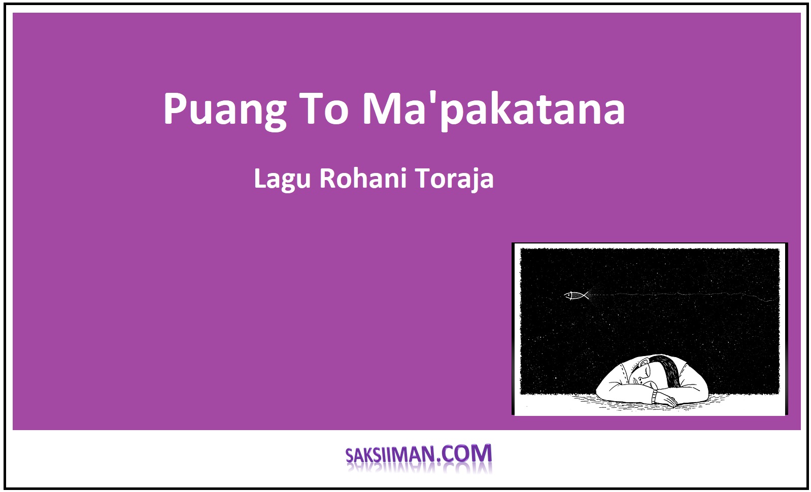 Lirik Lagu Puang To Ma'pakatana - Lagu Rohani Toraja