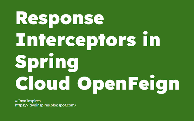 Response Interceptors in Spring Cloud OpenFeign