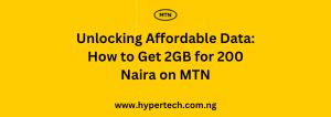 How to Get 2GB for 200 Naira on MTN