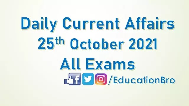 daily-current-affairs-25th-october-2021-for-all-government-examinations