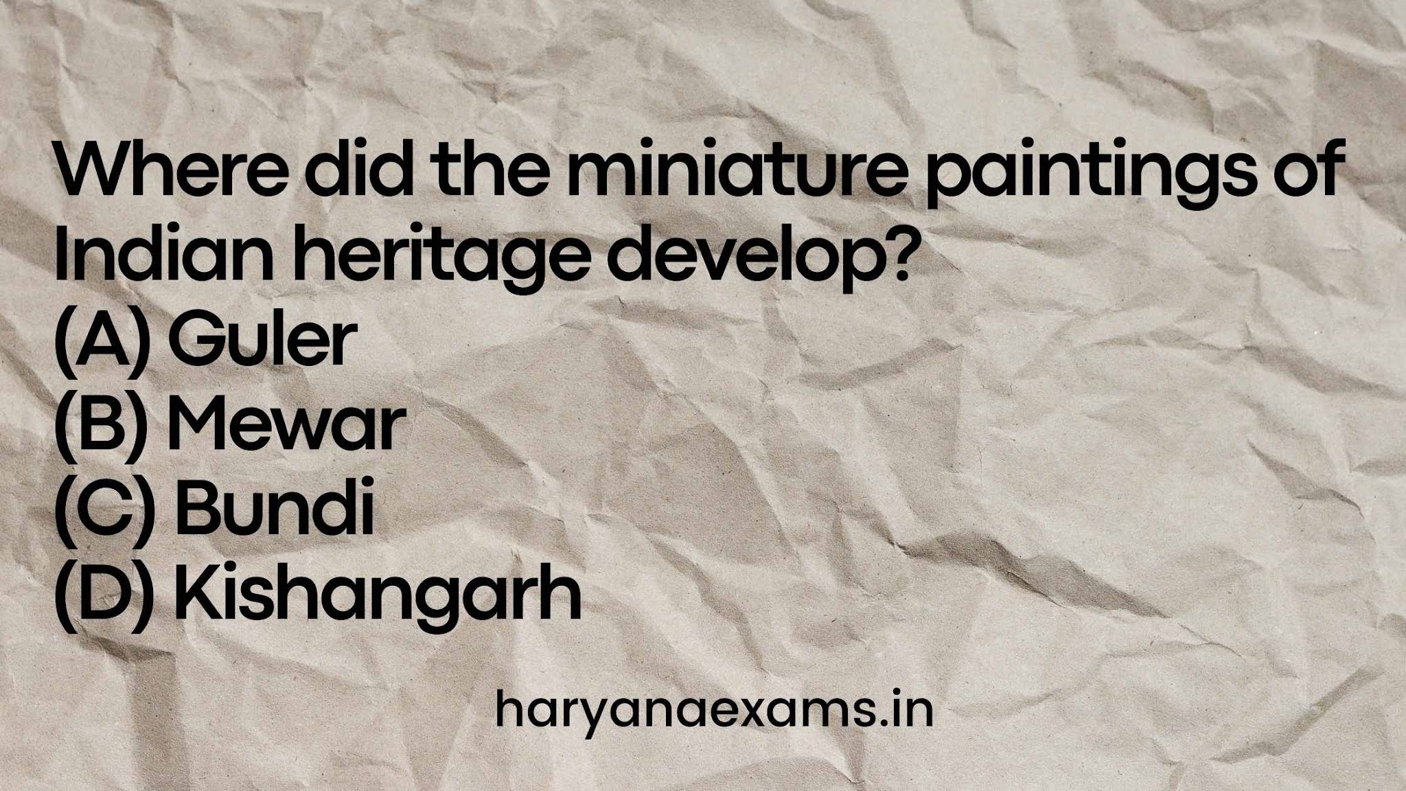 Where did the miniature paintings of Indian heritage develop? (A) Guler (B) Mewar (C) Bundi (D) Kishangarh