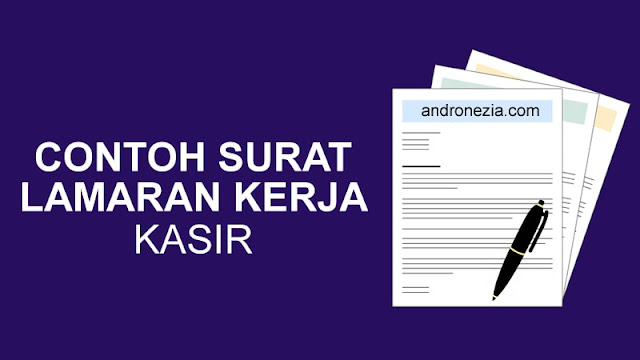 Contoh Surat Lamaran Kerja Kasir yang Baik dan Benar