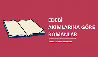 Edebi Akımlarına Göre Romanlar