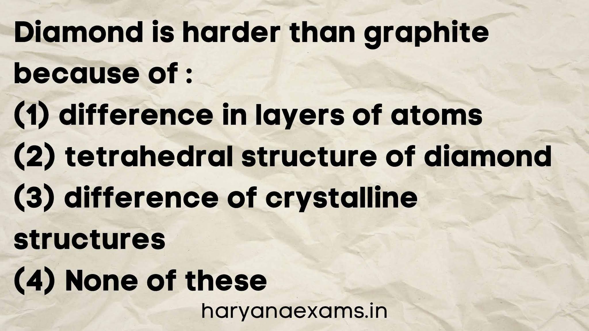 Diamond is harder than graphite because of